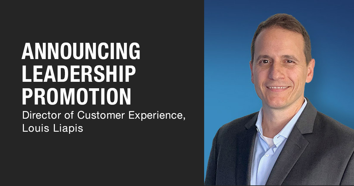 Announcing Leadership Promotion - Director of Customer Experience, Louis Liapis